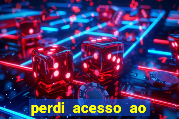 perdi acesso ao google authenticator